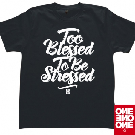 ONE ONE ONE Wear - Too blessed to be stressed - black
