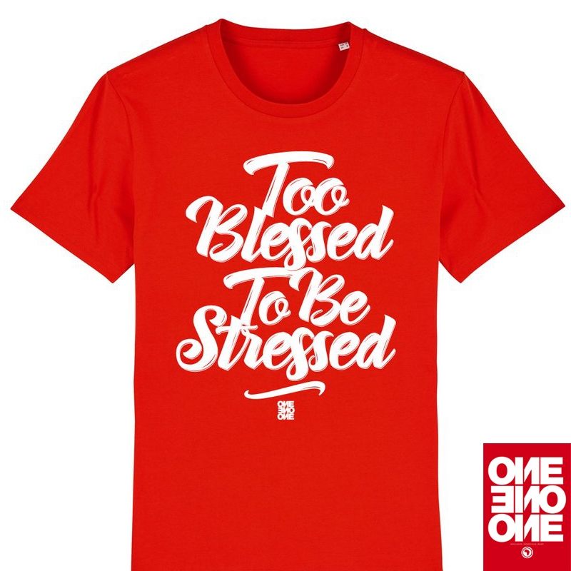ONE ONE ONE Wear - Too blessed to be stressed - red